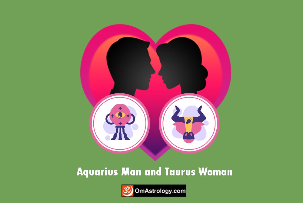 aquarius man taurus woman compatibility love friendship marriage relationship