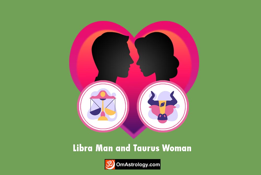 libra man taurus woman compatibility love friendship marriage relationship