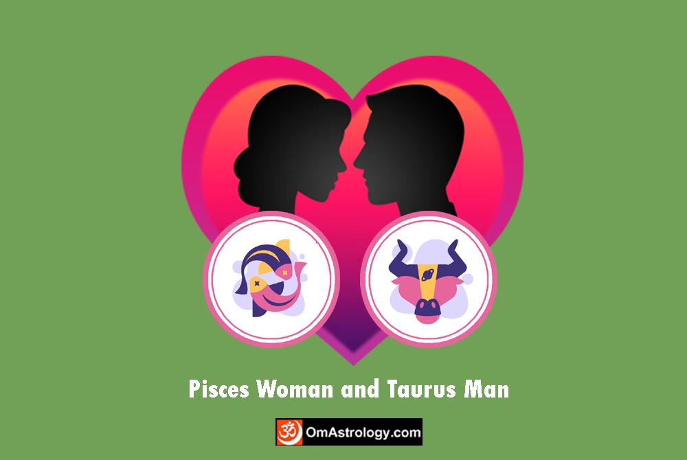 pisces woman taurus man compatibility love friendship marriage relationship