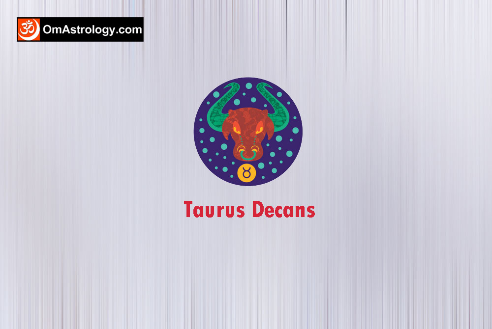 taurus decans - taurus zodiac decans rising sun appearance personality